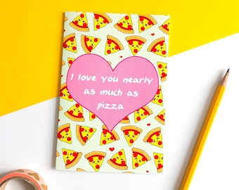 I Love You Nearly As Much As Pizza Card, fun valentine's card, pizza addict, cute greeting card, fun friendship card, alternative valentines