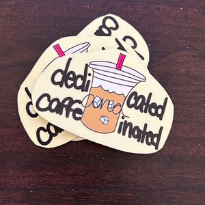 Dedicated and Caffeinated Sticker