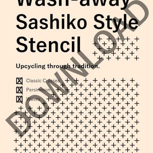 May include: A black and white graphic design with the text "Wash-away Sashiko Style Stencil" and the words "Upcycling through tradition."  The graphic includes three checkboxes with the text "Classic Crosses", "Persimmon", and "Waves".