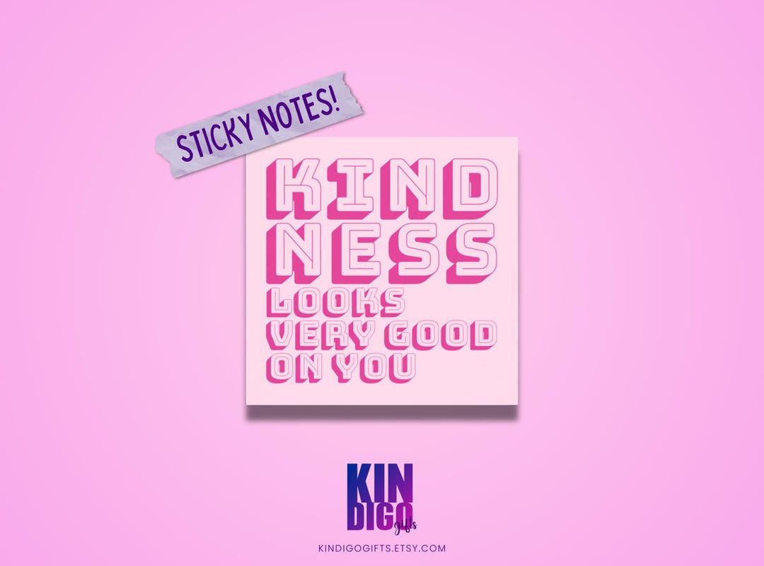 Kindness Looks Very Good on You Post-it® Notes, Fun Stickies, Spread ...