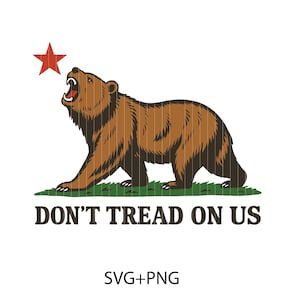 Don't Tread On Us SVG PNG, California Bear Patriotic svg, Alifornia Map Clipart, California Bear Png herunterladen