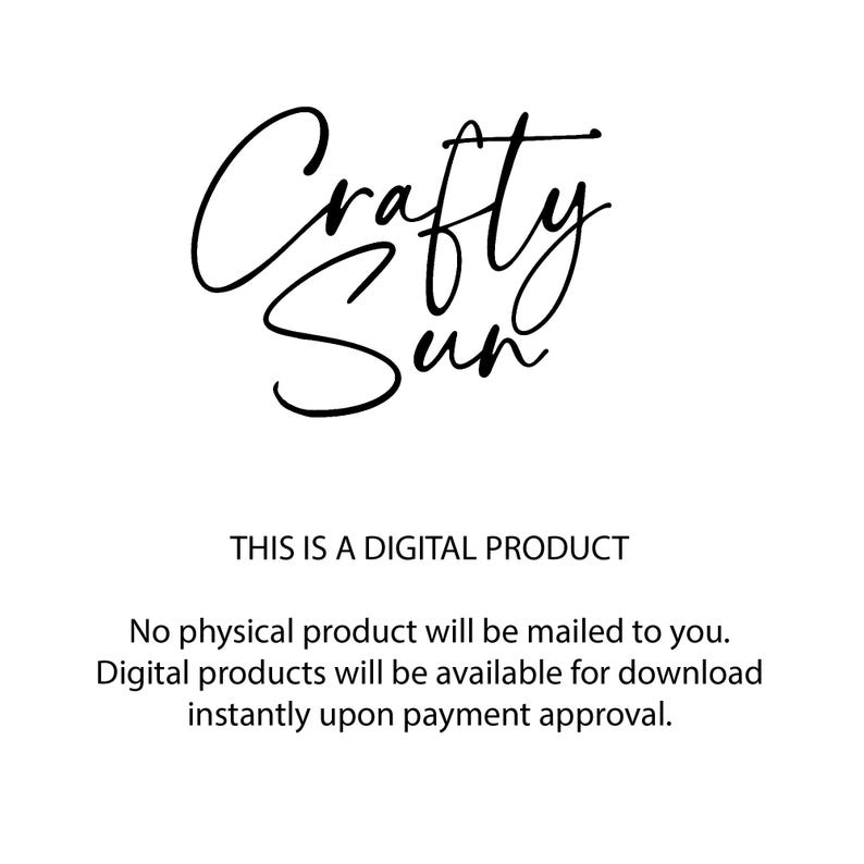 May include: A digital product announcement with the text "Crafty Sun" in a handwritten font. The text "THIS IS A DIGITAL PRODUCT" is below the logo. The text "No physical product will be mailed to you. Digital products will be available for download instantly upon payment approval." is below the text.