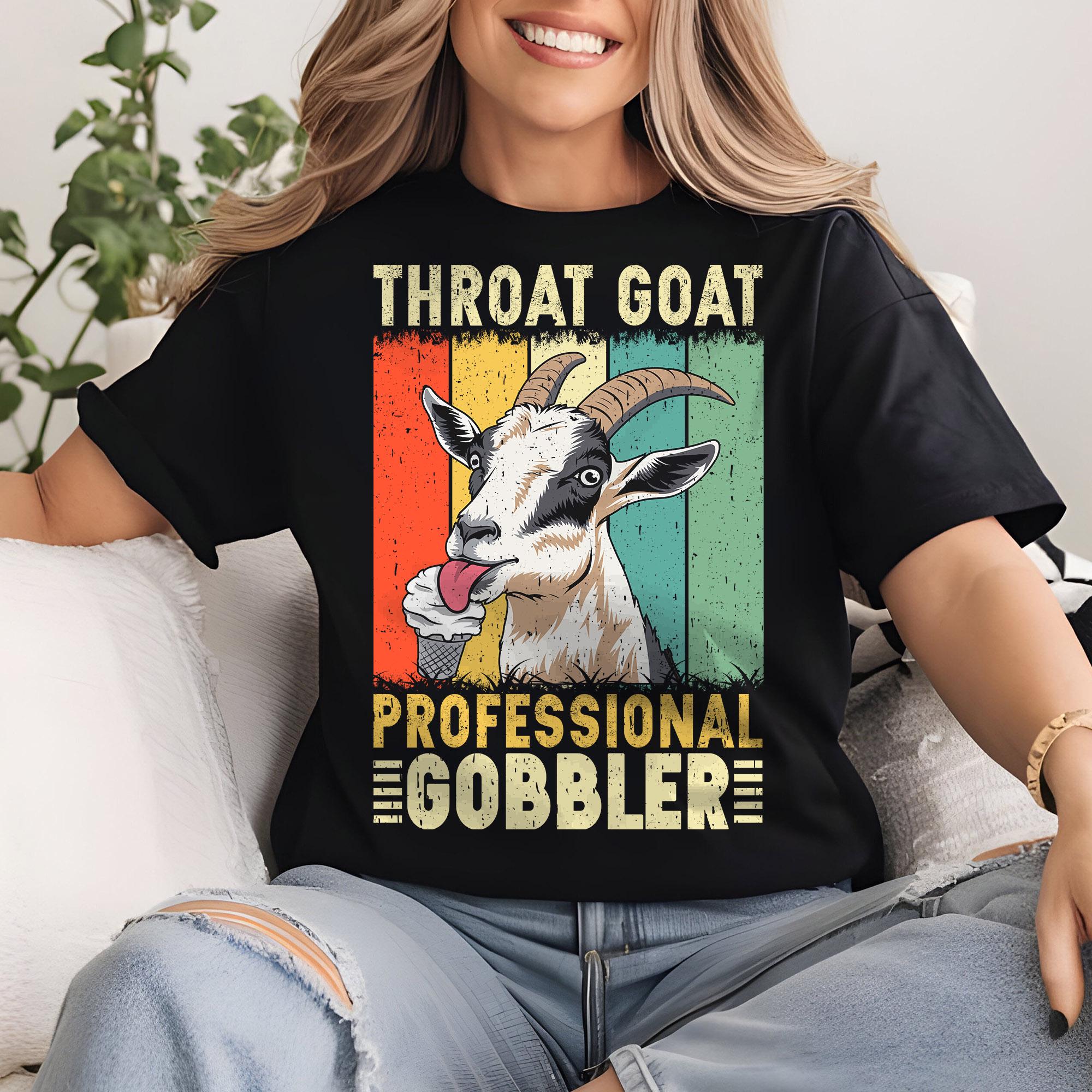 Throat Goat Shirt Inappropriate Tshirt svg png Unhinged design Women Gag Gift Retro Dark Meme Adult Humor Y2k Sarcastic Wife Gifts