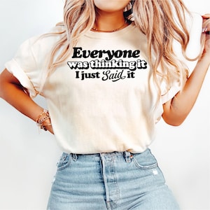 Everyone Was Thinking It I Just Said It SVG PNG Funny Quote Sarcasm Design for Cricut Silhouette and Sublimation