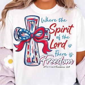 4th of July png , Where the spirit of the Lord is there is freedom png,  Jesus png America png, Christian 4th of July png sublimation