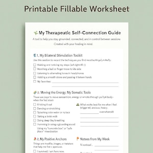 May include: Printable fillable worksheet titled "My Therapeutic Self-Connection Guide." The worksheet includes sections on bilateral stimulation, somatic tools, positive anchors, and weekly notes. The text is in black on a white background.