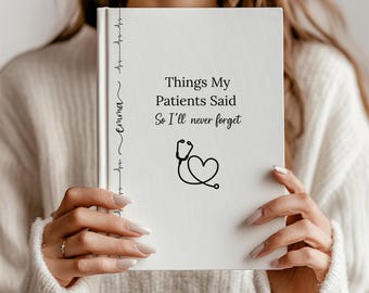 Things My Patient Said Journal, Funny Nurse Notebook, Nursing Notes Journal, Nurse Gift, Healthcare Worker Notebook