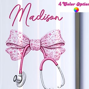 May include: A pink bow-shaped design with a stethoscope, featuring the name "Madison" in cursive. The bow has a pattern of medical symbols. The image also displays "4 Color Options" with a color wheel.