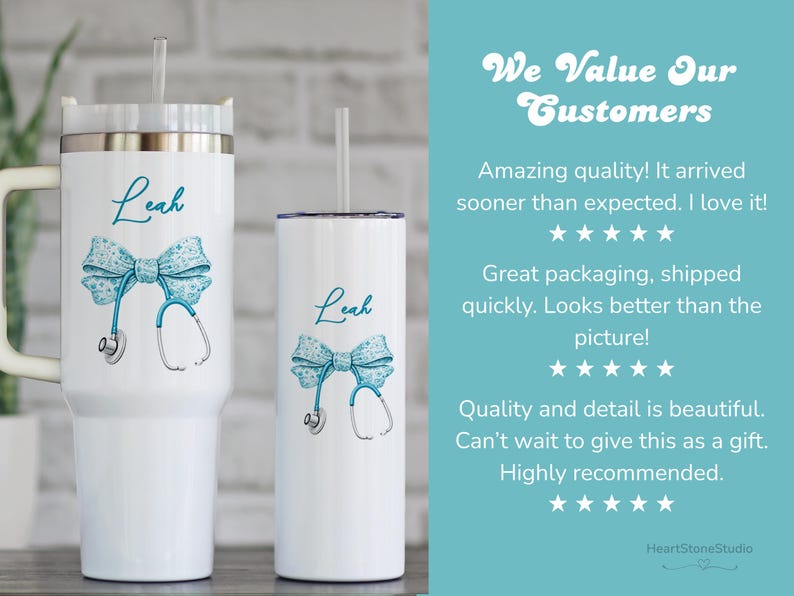 May include: White insulated tumbler and skinny tumbler with teal bow and stethoscope design. The name "Leah" is written in teal script. The tumblers have a straw and a handle. The image also includes customer reviews.