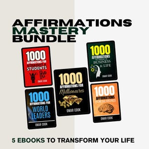 The Affirmation Mastery Bundle: 5 eBooks to Transform Your Life