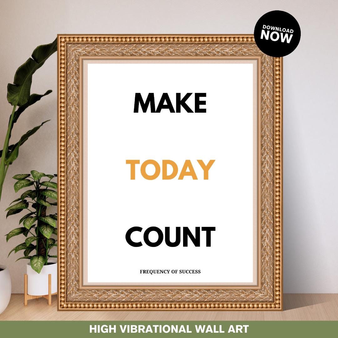 Make Today Count Wall Art Printable | Motivational Quote Poster ...