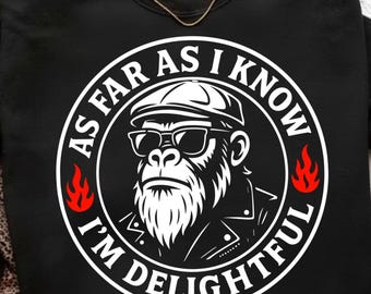 As Far As I Know I’m Delightful PNG – Angry Gorilla Streetwear Design – Bold Sarcastic Quote PNG design - Cool Animal Graphic