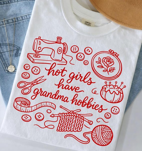 Hot Girls Have Grandma Hobbies PNG | Funny Granny Core Quote Design | Vintage Sewing Knitting Crochet PNG | Trendy Grandma Aesthetic PNG
