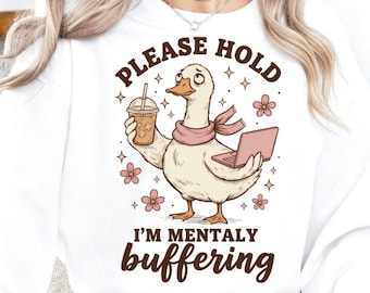 Please Hold I'm Mentally Buffering PNG | Funny Duck Coffee Quote | Mental Health Humor | Sarcastic Anxiety PNG | Girly Sublimation Design