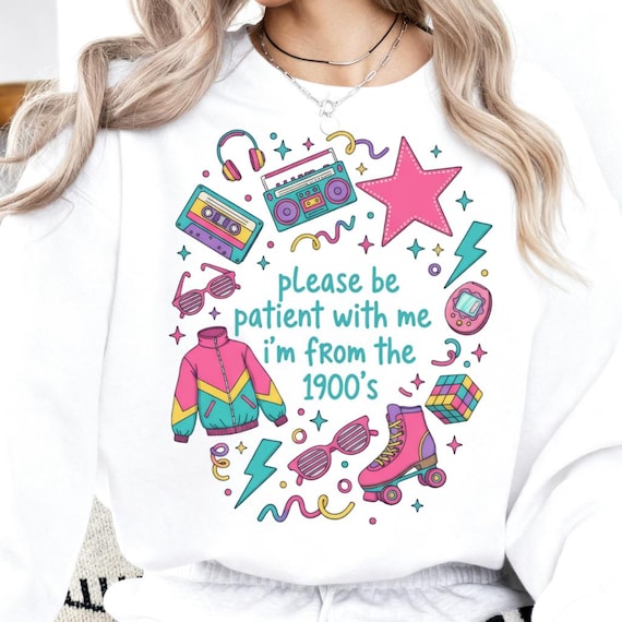 Please Be Patient With Me PNG | I’m From The 1900s Sublimation Design | Funny 90s Retro PNG | Colorful Throwback Meme Design | Vintage Humor