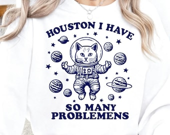 Houston I Have So Many Problems PNG | Funny Cat Astronaut PNG | Space Humor PNG | Sarcastic Cat Design | Funny Png Cat Design