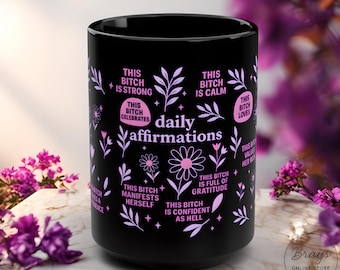 Swear Mug, Mental Health Mug, Cussword Mug, Daily Affirmations, Daily reminder mug, self love mug, Positivity mug, Floral mug, Black Mug