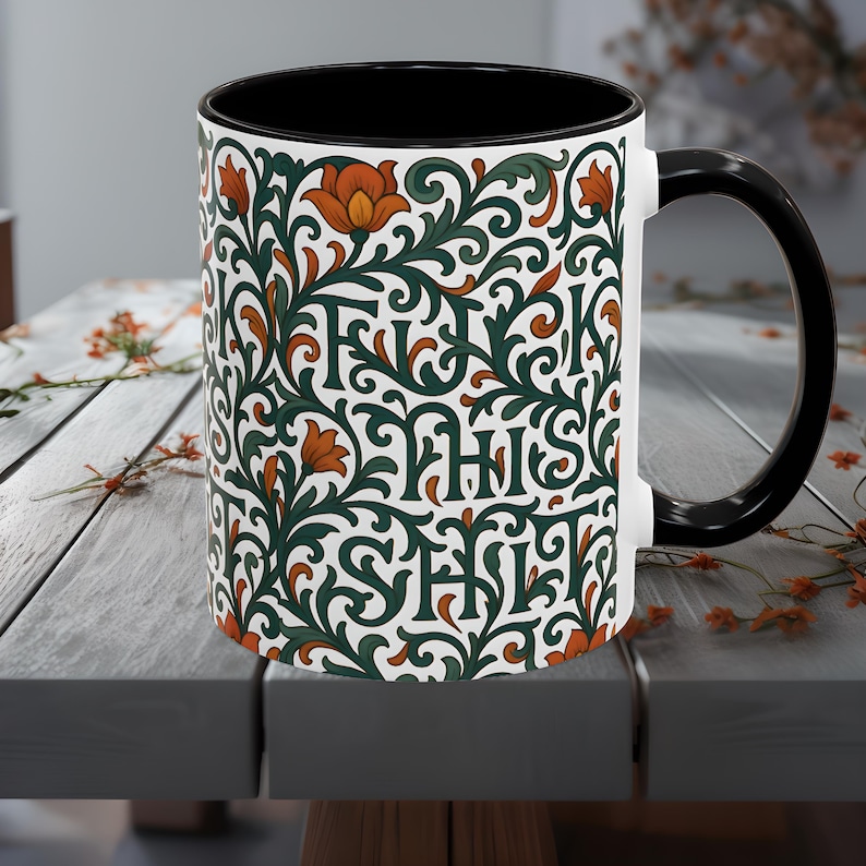 Hidden Phrase Coffee Mug, Fuck This Shit, Floral Mug, Cussword Mug, Hidden Swear Word Mug, Subtle Profanity Mug, Hidden Message Mug, Vines Black