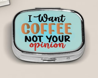 Funny Coffee Quote Pill Box | Travel Medication Organizer