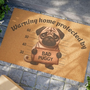 Cute Pug Doormat - Warning Home Protected by Bad Puggy, Pet Lover Gifts, Funny Entrance Mat, Dog Decor, Home Sweet Home