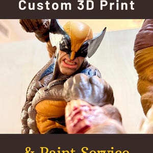 May include: A 3D printed figurine of the character Wolverine, featuring a yellow and brown suit, black mask, and a clenched fist. The text Custom 3D Print & Paint Service is displayed above and below the figure, which shows detailed facial expressions and textured armor plating.