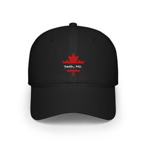 Yeah, No Canadian Baseball Cap - Canada Not for Sale Hat, Maple Leaf Hat, Funny Canadian Hat, Printed Dad Hat, Adjustable Canada Pride Cap