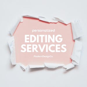 May include: A pink background with a white torn paper frame. The text "personalized EDITING SERVICES ModernDesignCo." is written in white.