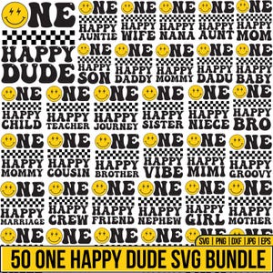 May include: A digital graphic bundle featuring the phrase "ONE HAPPY DUDE" with a smiley face and checkerboard accents. The design includes various words like "Happy," "Mommy," and "Friend." The bundle includes 50 designs in SVG, PNG, DXF, JPG, and EPS formats.