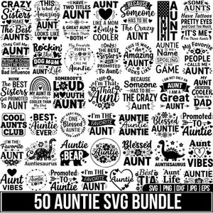 May include: A collection of 50 Auntie SVG designs in black and white, featuring various phrases and graphics. Includes text like "Crazy Aunt", "Best Auntie Ever", and "Auntie Vibes". The bundle is available in SVG, PNG, DXF, JPG, and EPS formats.