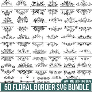 Pode incluir: Uma coleção de 50 designs de bordas florais em preto e branco. Cada design apresenta vários arranjos de flores e folhas com uma linha horizontal. Os designs estão nos formatos SVG, PNG, DXF, JPG e EPS. O texto na parte inferior diz "50 FLORAL BORDER SVG BUNDLE."