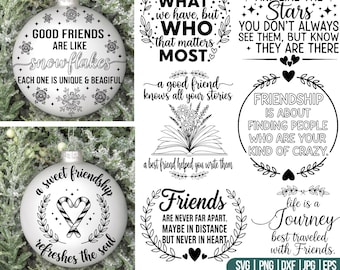 May include: A collection of friendship-themed SVG designs. The designs include quotes like "Good friends are like snowflakes" on ornaments, and other phrases about friendship. The bundle includes various file formats for crafting.