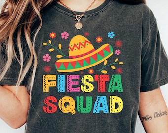 Cinco De Mayo Fiesta Squad Shirt, Mexican Fiesta Shirt, Mexican Gift, Cinco De Mayo Shirt, Mexican Shirts, Cinco De Mayo Fiesta Shirt