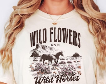 Wild Horses Wildflowers T shirt, Western Country Gifts for Her, Shirt for Women, Western Style Tshirt for Girls