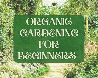 Organic Gardening for Beginners - digital download ebook