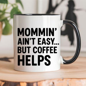 Mommin Ain&#39;t Easy but Coffee Helps Mug Funny Mom Coffee Cup Motherhood Humor Gift Tired Mom Life Mug Coffee Lover Gift for New Busy Mom Life