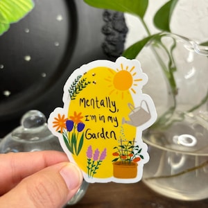 Mentally I’m in my garden sticker, gardener sticker, gift for gardeners, laptop sticker, water bottle sticker, gardening