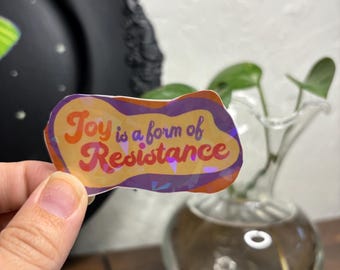 Joy is a form of resistance sticker, activism sticker, resistance sticker, laptop sticker, water bottle sticker
