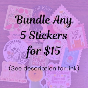 May include: A collection of colorful stickers with various designs, including a skeleton, cat, and floral motifs. The text "Bundle Any 5 Stickers for $15" is displayed in a decorative font. The background is a soft purple.