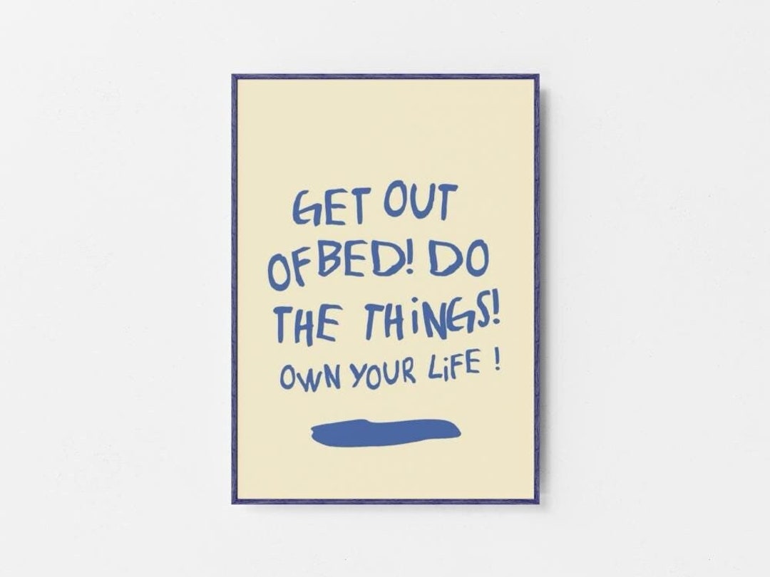 Motivational Wall Art Printable - "get Out of Bed! Do the Things ...