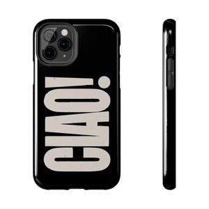 May include: Black phone case with a white "Ciao!" graphic.