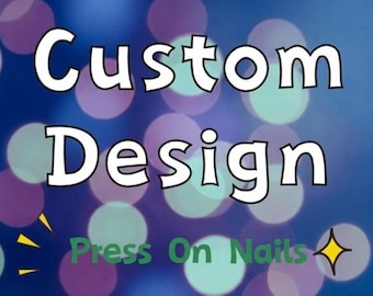 Custom Design Press On Nails | Personalized Hand-Painted Nail Art | Made to Order Luxury False Nails | Commission Custom Press Ons