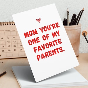 Tarjeta de felicitación divertida para mamá, tarjeta "Mamá, eres uno de mis padres favoritos", tarjeta del Día de la Madre, tarjeta de cumpleaños divertida para mamá, lindo regalo para el Día de la Madre
