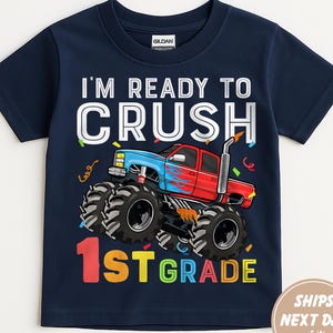 I'm Ready To Crush First Grade shirt for Boys Girls T Rex Monster Truck, Back to School Kinder T Shirt, Dinosaur 1st Grade Graduation Tee