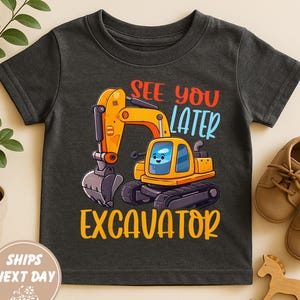 Funny Excavator Kids Shirt, See Ya Later Excavator Construction Shirt, Truck Construction Lover Kids Shirt, Gift for Kids, Boy Birthday Tee