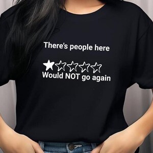 There’s People Here 1-Star Review T-Shirt – Funny Introvert Social Anxiety Tee, Anti-Social Sarcastic Shirt, Gildan 5000 Unisex Tee