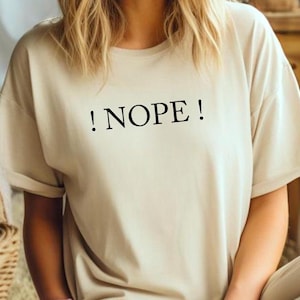 NOPE T-Shirt – Funny Sarcastic Minimalist Tee, Bold Statement Shirt, Sassy Mood Graphic, Gildan 5000 Unisex Cotton Tee