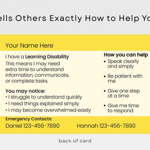 May include: A rectangular information card with a yellow header and footer featuring the text 'Tells Others Exactly How to Help You'. The card lists details about a learning disability, including communication needs, potential struggles, and emergency contacts.