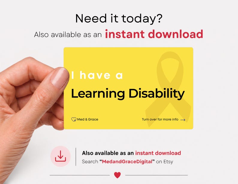 May include: A rectangular yellow card featuring the white and black text I have a Learning Disability, a yellow awareness ribbon graphic, the Med & Grace logo, and the text Turn over for more info with an arrow pointing to the right.