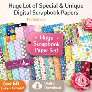 May include: A selection of digital scrapbook papers with diverse patterns and colours, including floral and polka dot designs. The image includes text stating "Huge Scrapbook Paper Set!" and "Over 60 Unique Designs!" with a digital download icon.
