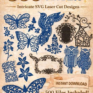 May include: A digital download graphic featuring 500 lace and cut files. The designs include butterflies, birds, frames, floral elements, and ornate designs. The text reads "Intricate SVG Laser Cut Designs" and "Instant Download."
